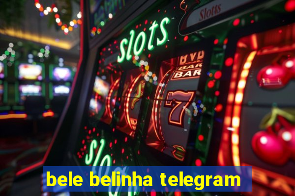 bele belinha telegram